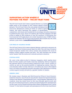 SUPPORTING ACTION WHERE IT MATTERS THE MOST – THE UN TRUST FUND The UN Trust Fund to End Violence against Women is a leading global donor in the struggle to end violence against women and girls. The UN Trust Fund is th