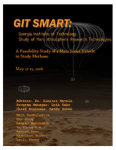 GIT SMART: A Mission to Measure Atmospheric Methane on Mars Matt Daskilewicz, Zhi Deng, Kathy Goben, Ramraj Harikanth, Erik Kabo, SoYoung Kim, Kybeom Kwon, Kathleen Stokes, Daili Zhang Faculty Advisor: Prof. Dimitri N. M