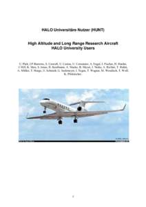 HALO Universitäre Nutzer (HUNT)  High Altitude and Long Range Research Aircraft HALO University Users  U. Platt, J.P Burrows, S. Crewell, U. Casten, U. Corsmeier, A. Engel, J. Fischer, H. Harder,