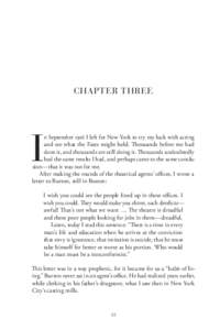 Chapter three  I n September 1916 I left for New York to try my luck with acting and see what the Fates might hold. Thousands before me had