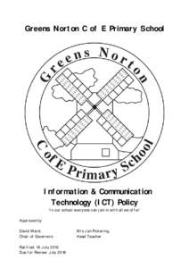 Greens Norton C of E Primary School  Information & Communication Technology (ICT) Policy ‘In our school everyone can join in with all we offer’ Approved by