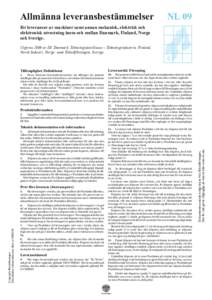 Allmänna leveransbestämmelser	  NL 09 för leveranser av maskiner samt annan mekanisk, elektrisk och elektronisk utrustning inom och mellan Danmark, Finland, Norge