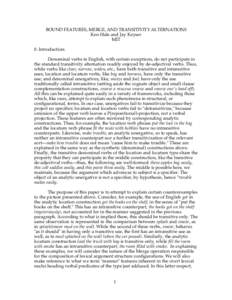 BOUND FEATURES, MERGE, AND TRANSITIVITY ALTERNATIONS Ken Hale and Jay Keyser MIT 0. Introduction: Denominal verbs in English, with certain exceptions, do not participate in the standard transitivity alternation readily e