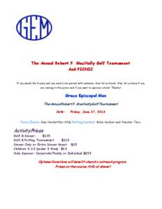 The Annual Robert F. MacNally Golf Tournament And PICNIC If you would like to play and you need to be paired with someone, then let us know! Also, let us know if you are coming to the picnic and if you want to sponsor a 