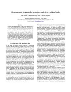 Life as a process of open-ended becoming: Analysis of a minimal model Tom Froese1, Nathaniel Virgo2 and Takashi Ikegami1 1 Ikegami Laboratory, University of Tokyo, Japan Centre for Computational Neuroscience and Robotics