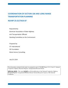 COORDINATION OF SECTION 106 AND LONG RANGE TRANSPORTATION PLANNING NCHRP[removed]TASK 87 Requested by: American Association of State Highway