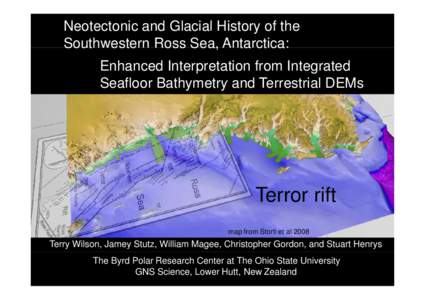 Neotectonic and Glacial History of the Southwestern Sout este Ross oss Sea, Antarctica: ta ct ca