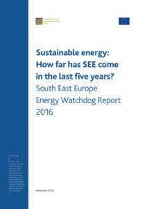 Sustainable energy: How far has SEE come in the last five years? South East Europe Energy Watchdog Report 2016