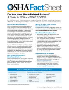FactSheet Do You Have Work-Related Asthma? A Guide for YOU and YOUR DOCTOR Do you have any of these symptoms: cough, wheezing, difficulty breathing, shortness of breath, or chest tightness? If the answer is YES, you may 