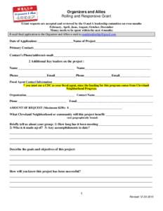 Organizers and Allies Rolling and Responsive Grant Grant requests are accepted and reviewed by the O and A leadership committee on even months February, April, June, August, October, December Money needs to be spent with