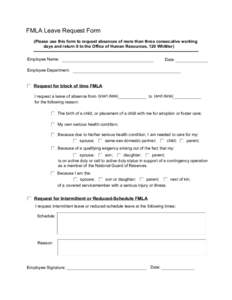 FMLA Leave Request Form (Please use this form to request absences of more than three consecutive working days and return it to the Office of Human Resources, 120 Whittier) Employee Name:  Date: