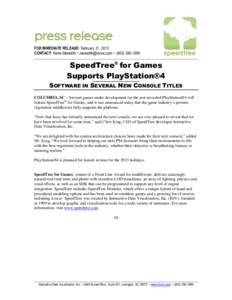 FOR IMMEDIATE RELEASE: February 21, 2013 CONTACT: Kevin Meredith ~  ~ (SpeedTree® for Games Supports PlayStation®4 SOFTWARE IN SEVERAL NEW CONSOLE TITLES