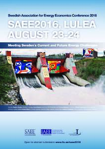 Swedish Association for Energy Economics ConferenceSAEE2016, LULEÅ AUGUSTMeeting Sweden´s Current and Future Energy Challenges