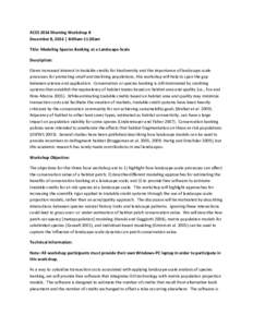 ACES 2014 Morning Workshop 8 December 8, 2014 | 8:00am-11:30am Title: Modeling Species Banking at a Landscape-Scale Description: Given increased interest in tradable credits for biodiversity and the importance of landsca