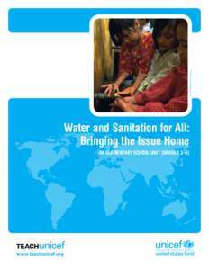 UNICEF/HQ99-0812/LeMoyne  Water and Sanitation for All: Bringing the Issue Home AN ELEMENTARY SCHOOL UNIT (GRADES 3–5)