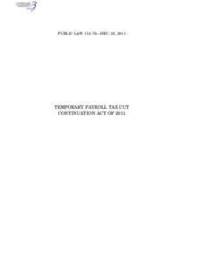 PUBLIC LAW 112–78—DEC. 23, 2011  dkrause on DSKHT7XVN1PROD with PUBLIC LAWS TEMPORARY PAYROLL TAX CUT CONTINUATION ACT OF 2011