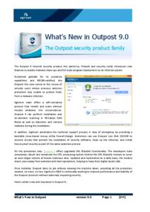 What’s New in Outpost 9.0 The Outpost security product family The Outpost 9 Internet security product line (antivirus, firewall and security suite) introduces new features to enable malware clean-ups and full-scale pro