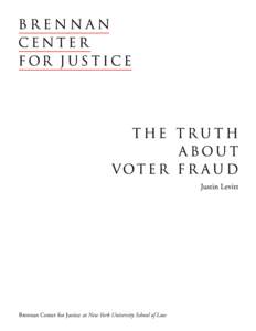 Brennan Center for Justice at New York University School of Law  ABOUT THE BRENNAN CENTER FOR JUSTICE The Brennan Center for Justice at New York University School of Law is a non-partisan public policy and law institute