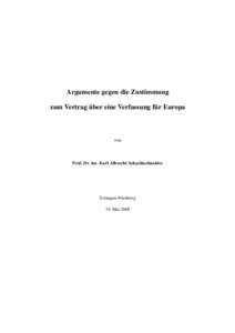 Argumente gegen die Zustimmung zum Vertrag über eine Verfassung für Europa von  Prof. Dr. iur. Karl Albrecht Schachtschneider