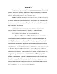 AGREEMENT This agreement (“Agreement”), between ____________________ (“Examiner”) and the Conference of State Bank Supervisors (“CSBS”), is entered into and shall take effect on the date it is last signed by 