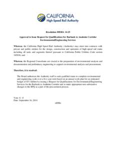 Resolution #HSRA[removed]Approval to Issue Request for Qualifications for Burbank to Anaheim Corridor Environmental/Engineering Services Whereas, the California High Speed Rail Authority (Authority) may enter into contract