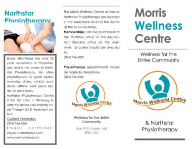 Northstar Physiotherapy The Morris Wellness Centre as well as Northstar Physiotherapy are located in the Mezzanine level of the Arena