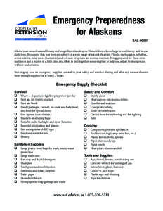 Emergency Preparedness for Alaskans SAL[removed]Alaska is an area of natural beauty and magnificent landscapes. Natural forces loom large in our history and in our daily lives. Because of this, our lives are subject to a w