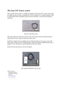 The Laar CSC Sensor system The Laar CSC sensor system is a further development of the Laar CSxx sensor system. This new high end sensor system is separated into 2 base components. It´s special designed for the use of Re