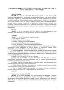 TANITMA FONU KURULUNUN TEŞKİLİ İLE ÇALIŞMA VE HARCAMA USUL VE ESASLARI HAKKINDA YÖNETMELİK Amaç ve Kapsam MADDEBu Yönetmelik, ülkemizi yurt içinde ve yurt dışında çeşitli yönleriyle tanıtmakla