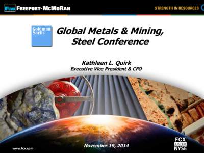 Global Metals & Mining, Steel Conference Kathleen L. Quirk Executive Vice President & CFO