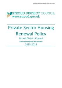 Private Sector Housing Renewal Policy[removed]Private Sector Housing Renewal Policy Stroud District Council Environmental Health Service