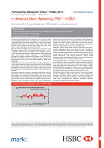 Purchasing Managers’ Index™ HSBC 2013 Diembargo hingga: 10:00 (Jakarta), 1 Oktober 2013 Indonesia Manufacturing PMI™ HSBC Dari posisi 50,2 di bulan September, PMI kembali ke wilayah ekspansif Temuan Kunci: