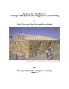 Breaking Down the Barriers: Challenges and Solutions to Code Approval of Green Building by David Eisenberg, Robert Done, and Loretta Ishida  Straw Bale Structure Under Construction, Guadalupe, AZ