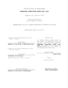 CERTIFICATION OF ENROLLMENT ENGROSSED SUBSTITUTE HOUSE BILL 2223 Chapter 96, Laws of 2012 62nd Legislature 2012 Regular Session UNDERGROUND UTILITY DAMAGE PREVENTION--EFFECTIVE DATES