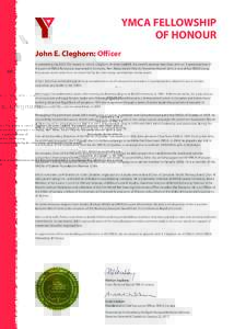 YMCA FELLOWSHIP OF HONOUR John E. Cleghorn: Officer In presenting the 2012 “Pip” award to John E. Cleghorn, Andrew Caddell, the award’s sponsor described John as ”a great example of the spirit of YMCA Kanawana, e