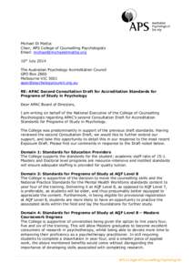 Michael Di Mattia Chair, APS College of Counselling Psychologists Email: [removed] 10th July 2014 The Australian Psychology Accreditation Council GPO Box 2860