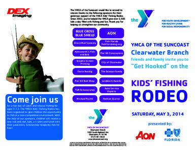 The YMCA of the Suncoast would like to extend its sincere thanks to the following sponsors for their generous support of the YMCA Kids’ Fishing Rodeo. Since 2002, you’ve helped the YMCA give over 3,500 kids a day fil
