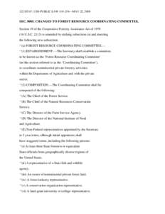 122 STAT[removed]PUBLIC LAW 110–234—MAY 22, 2008  SEC[removed]CHANGES TO FOREST RESOURCE COORDINATING COMMITTEE. Section 19 of the Cooperative Forestry Assistance Act of[removed]U.S.C[removed]is amended by striking subs