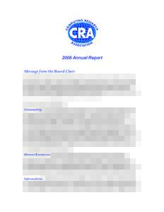 2006 Annual Report Message from the Board Chair I am pleased to report that[removed]was another successful year for CRA. During the period July 1, 2005 to June 30, 2006, CRA continued to serve as an ever more visible voi