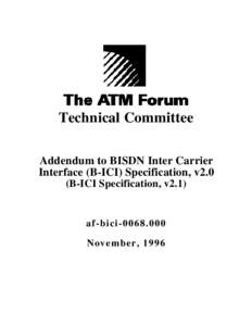 Technical Committee Addendum to BISDN Inter Carrier Interface (B-ICI) Specification, v2.0 (B-ICI Specification, v2.1)  af-bici