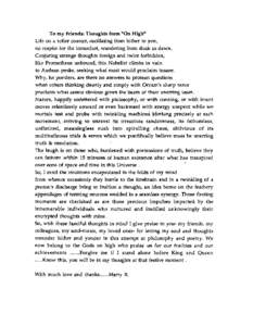 To my Friends: Thoughts from “On High” Life on a roller coaster, oscillating from hither to yon, no respite for the iconoclast, wandering from dusk to dawn. Conjuring strange thoughts foreign and twice forbidden, lik