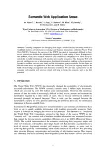 Semantic Web Application Areas D. Fensel1 , C. Bussler 2 , Y. Ding 1, V. Kartseva 1, M. Klein1, M. Korotkiy1 , B. Omelayenko1, and R. Siebes1 1  Free University Amsterdam VUA, Division of Mathematics and Informatics