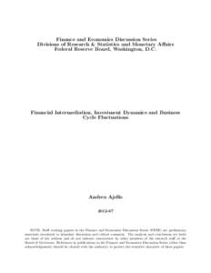 Finance and Economics Discussion Series Divisions of Research & Statistics and Monetary Affairs Federal Reserve Board, Washington, D.C. Financial Intermediation, Investment Dynamics and Business Cycle Fluctuations