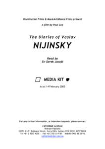 Illumination Films & MusicArtsDance Films present A film by Paul Cox The D iar ies of Vaslav  NIJINSKY