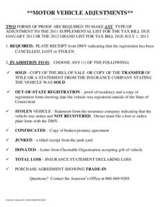 **MOTOR VEHICLE ADJUSTMENTS** _______________________________________ TWO FORMS OF PROOF ARE REQUIRED TO MAKE ANY TYPE OF ADJUSTMENT TO THE 2011 SUPPLEMENTAL LIST FOR THE TAX BILL DUE JANUARY 2013 0R THE 2012 GRAND LIST 