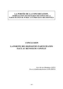 LA PORTÉE DE LA CONCERTATION. MODÉLISATION SOCIOLOGIQUE DES EFFETS DE LA PARTICIPATION DU PUBLIC AUX PROCESSUS DÉCISIONNELS CONCLUSION LA PORTÉE DES DISPOSITIFS PARTICIPATIFS