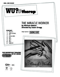 2008—2009 SEASON  THE MIRACLE WORKER by William Gibson Directed by Susan Gregg CONTENTS