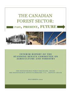 THE CANADIAN FOREST SECTOR: PAST, PRESENT, FUTURE INTERIM REPORT OF THE STANDING SENATE COMMITTEE ON