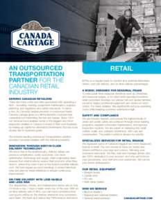 AN OUTSOURCED TRANSPORTATION PARTNER FOR THE CANADIAN RETAIL INDUSTRY SERVING CANADIAN RETAILERS