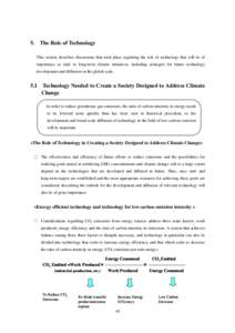 5.  The Role of Technology This section describes discussions that took place regarding the role of technology that will be of importance as mid- to long-term climate initiatives, including strategies for future technolo